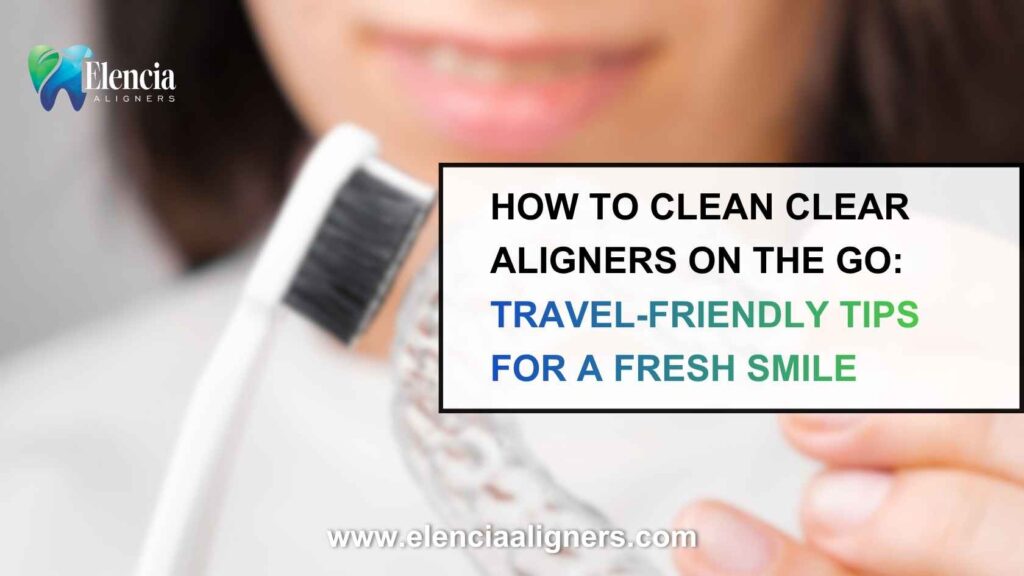 best way to clean clear aligners