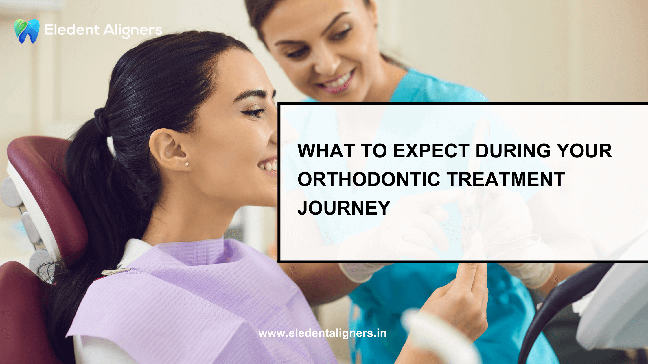 What to Expect During Your Orthodontic Treatment Journey