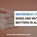 refinemRefinement Planning: When and Why It Matters in Alignersent planning